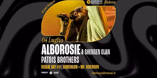 Reggae Day #10 w\/ ALBOROSIE + PATOIS BROTHERS & more | 04 Luglio 2026 | Sherwood Festival, Padova