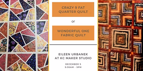 Crazy 9 FQ Quilt -or - Wonderful One Fabric Quilt Workshop