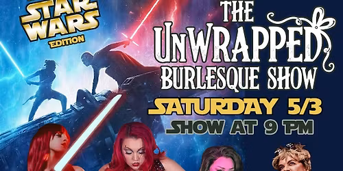 UnWrapped Burlesque: Star Wars Edition!