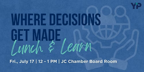 Lunch & Learn: Where Decisions Get Made