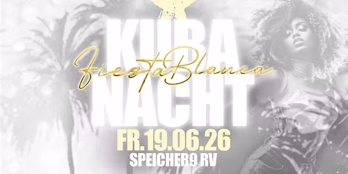 KUBA NACHT - Fiesta Blanca@Speicher9 RV
