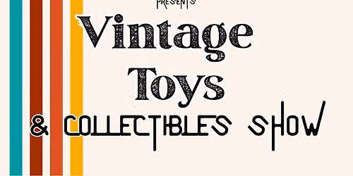 Vintage Toys and Collectibles Show presented by What to do in Southern Oregon and Retro Wormhole