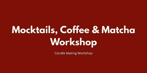 Mocktail, Coffee & Matcha Candle Workshop