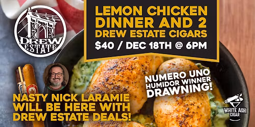 December Cigar Dinner - Drew Estate and Lemon Chicken