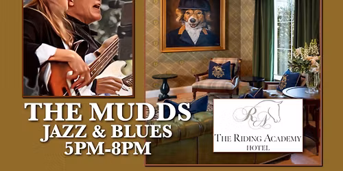 The Mudds Jazz & Blues at The Riding Academy Hotel Lobby WEC