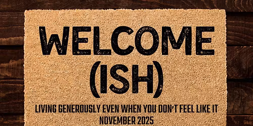 Welcome(ish) Sermon Series