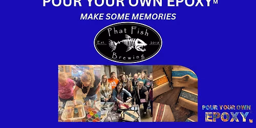 Pour Your Own Epoxy\u2122 (August 24th at Phat Fish Brewing, Dickinson, ND)