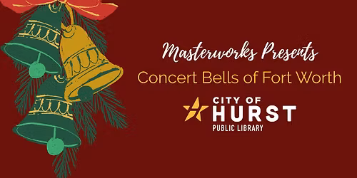 Masterworks Presents: Concert Bells of Fort Worth