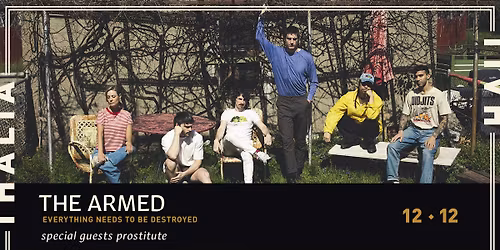 The Armed: EVERYTHING NEEDS TO BE DESTROYED with Special Guests Prostitute @ Thalia Hall