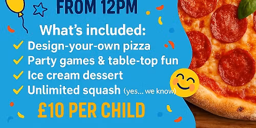 \ud83c\udf55\ud83c\udf89 HALF TERM KIDS PIZZA PARTY & GAMES \ud83c\udf89\ud83c\udf55