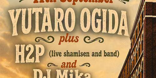 Live from Japan: Yutaro Ogida, + H2P live shamisen and DJ Mika