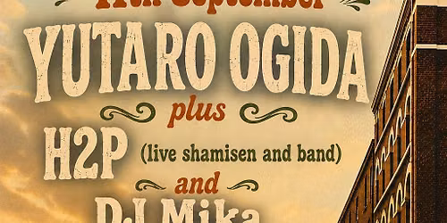 Live from Japan: Yutaro Ogida, + H2P live shamisen and DJ Mika