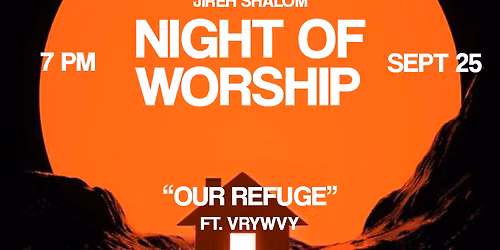 Jireh Shalom Worship Night: Our Refuge