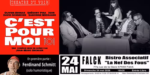 Th\u00e9\u00e2tre d'Y Voir - 24 mai 2026 : C'EST POUR MOI - S\u00e9ance 17 - FALCK \/ Bistro La Nef Des Fous