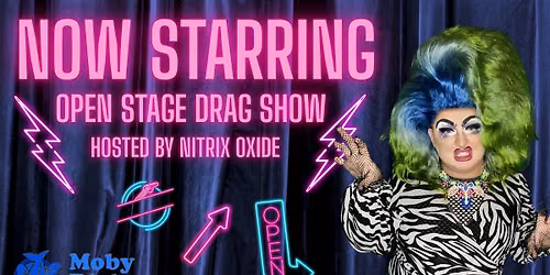 Now Starring! Open Stage Drag Show