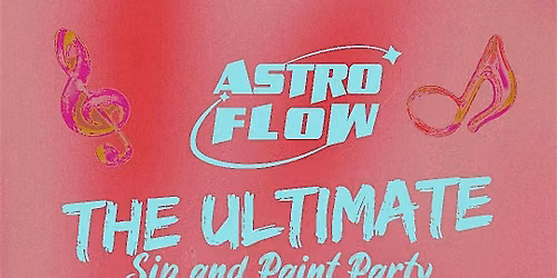 THE ULTIMATE Sip and Paint Party