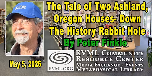The Tale of Two Ashland, Oregon Houses- Down the History Rabbit Hole by Peter Finkle
