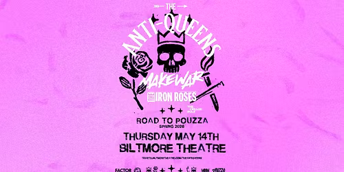 The Anti-Queens, MakeWar, Iron Roses, Crease Rule Live at Biltmore Theatre!