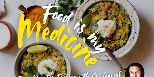 Food is My Medicine: A Transformative Evening with Sri Ganesh