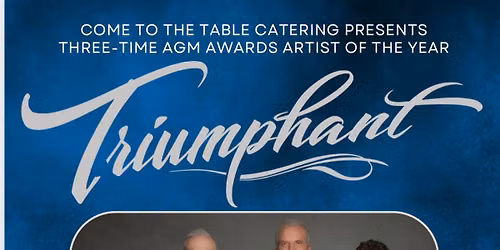 Triumphant Presented by Come to the Table Catering