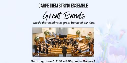 Carp\u00e9 Diem String Ensemble present their Spring Concert: Great Bands