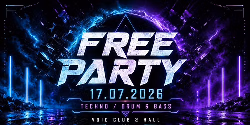 FREE PARTY | TECHNO, DRUM & BASS | VOID CLUB & HALL
