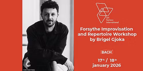 Workshop with Brigel Gjoka - Forsythe\u2019s improvisation technique
