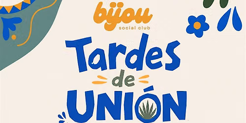 Tardes De Union at Bijou Social Club