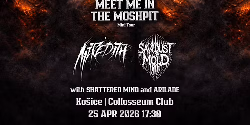 Meredith \u2666 Sawdust And Mold \u2666 Meet Me In The Moshpit | Ko\u0161ice + Shattered Mind & Arilade
