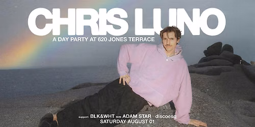 CHRIS LUNO | Day Party at 620 Jones Terrace