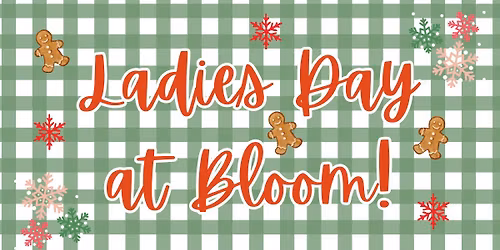 Ladies Day at Bloom!