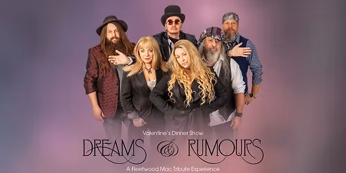 Valentines Dinner Show - Dreams and Rumours - A Fleetwood Mac Experience