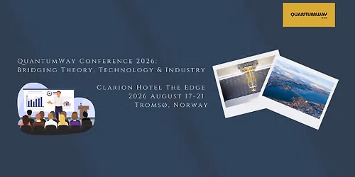 QuantumWay 2026:  Bridging Theory, Technology & Industry