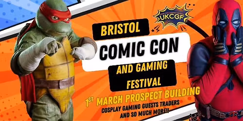 Bristol Comic Con and Gaming Festival