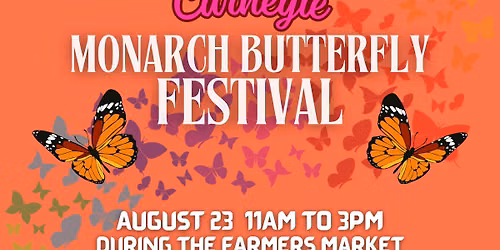 Carnegie Butterfly Festival (During the Farmers Market)