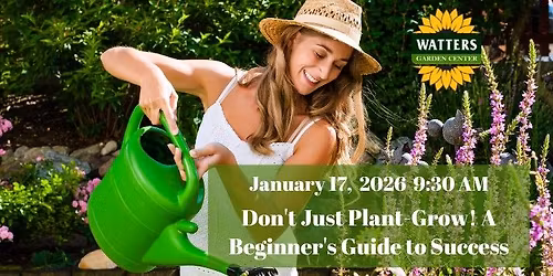 Free Garden Class: Don't Just Plant-Grow! A Beginner's Guide to Success