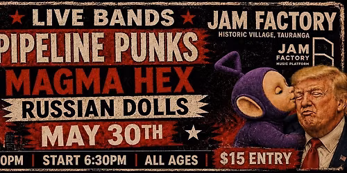Russian Dolls, Magma Hex & Pipeline Punks at The Jam Factory