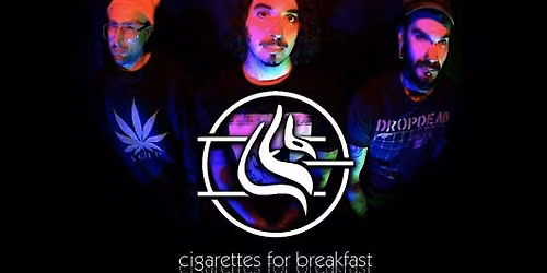 CIGARETTES FOR BREAKFAST at Spacebar
