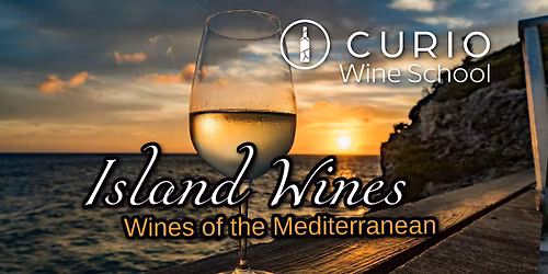 Curio Wine School: Island Wines of the Mediterranean