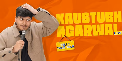 Kaustubh Agarwal Live - Fully Trial Solo