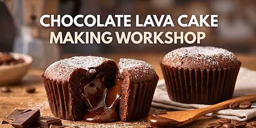 Chocolate Lava Cake Making Workshop
