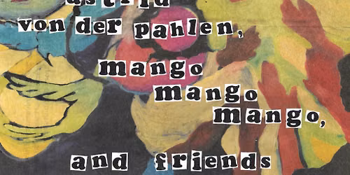 astrid von der pahlen and Mango Mango Mango Co-Headliner!