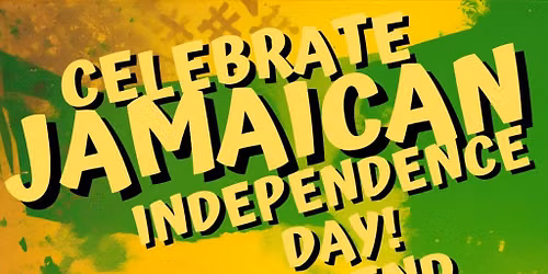 Jamaican Independence Weekend - 3 Days of Music & Culture
