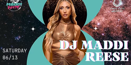 DJ Maddi Reese at Three Sixty Westport - 6\/13