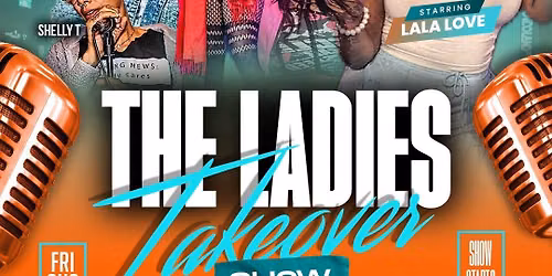 The Ladies Takeover (Comedy and Music Showcase)