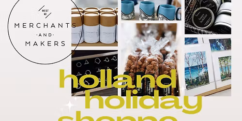 Merchants and Makers Holiday Shoppe! 