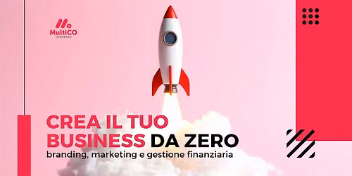 Crea il tuo business da zero: branding, marketing e gestione finanziaria