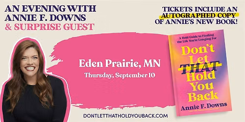 Don't Let That Hold You Back Book Tour with Annie F. Downs in Eden Prairie!
