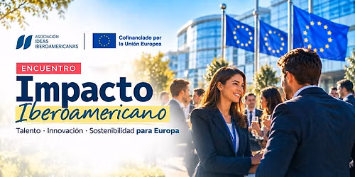 Impacta Iberoamerica: Talento , innovaci\u00f3n y sostenibilidad para Europea