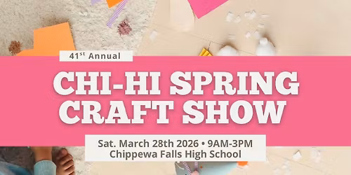 41st Annual Chi-Hi Spring Craft Show